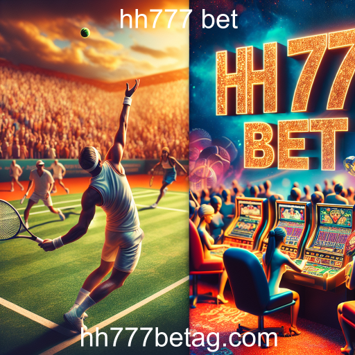 Apostas em Tênis: Como a hh777 Bet Transforma o Jogo